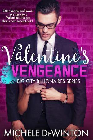 [Big City Billionaires 01] • Valentine's Vengeance